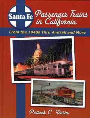 BEAUTIFUL PHOTO HIST Of SANTA FE CALIF PASSENGER TRAINS  